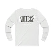 Koffee? Standard Long Sleeve